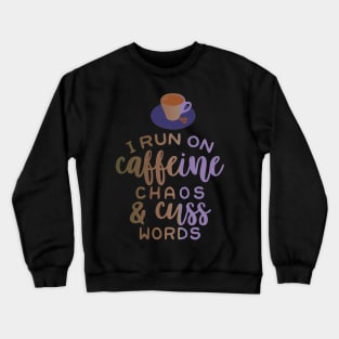 caffeine chaos Crewneck Sweatshirt